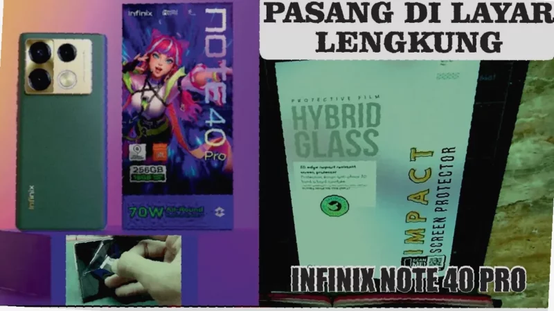 Gak Ribet! Cara Pasang Tempered Glass Infinix Note 40 Anti-Pecah Praktis & Mudah