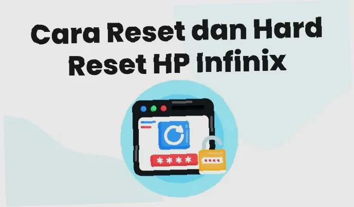 Rahasia Reset HP Infinix ke Setelan Pabrik—Gak Ribet! Cepat & Mudah!
