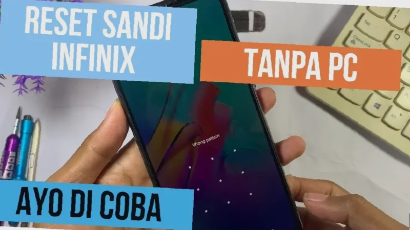 Gak Bisa Buka Infinix?  Reset Lupa Sandi Mudah & Cepat!