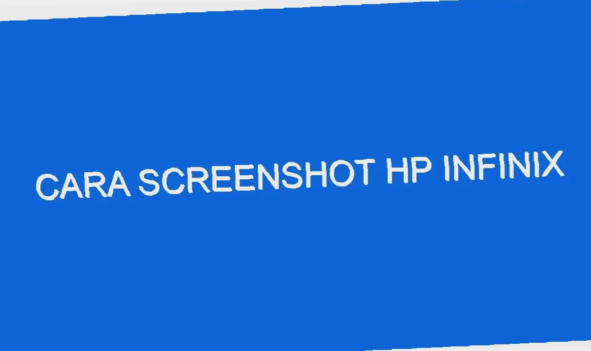 Gak Ribet! Cara Screenshot HP Infinix 10 Mudah Banget Rahasia Cepat & Praktis