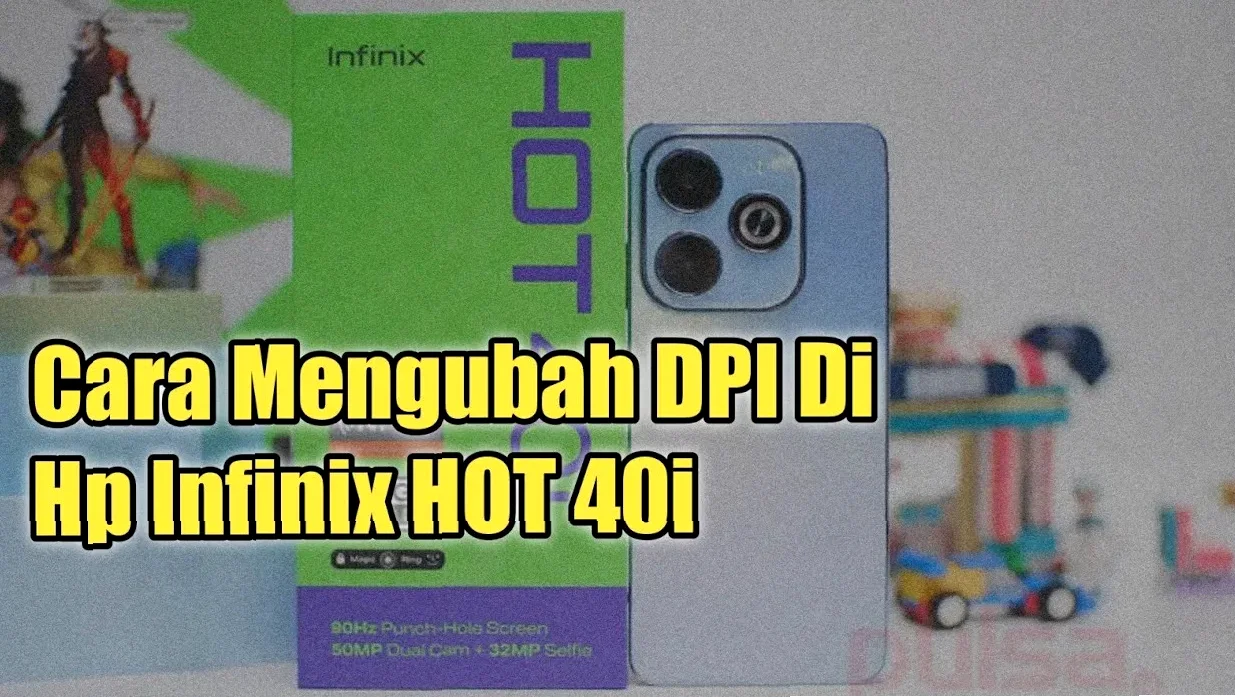 Rahasia Gampang Ubah DPI Infinix Kamu Sekarang Juga!